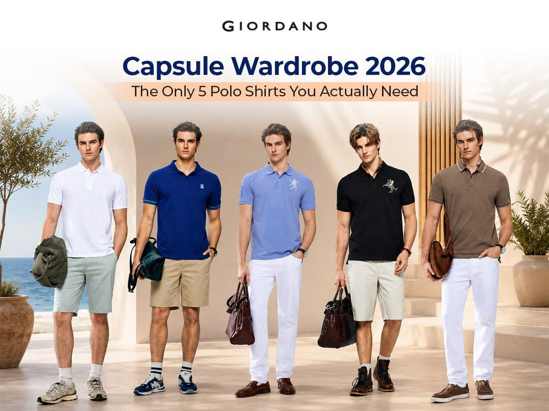 Capsule Wardrobe 2026: The Only 5 Polo Shirts You Actually Need - Giordano