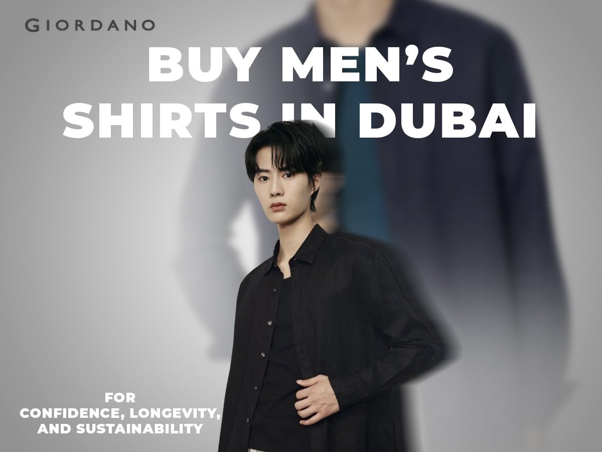 Hidden Cost of Low-Quality Shirts: Only Buy Men’s Shirts Dubai for Confidence, Longevity, and Sustainability - Giordano