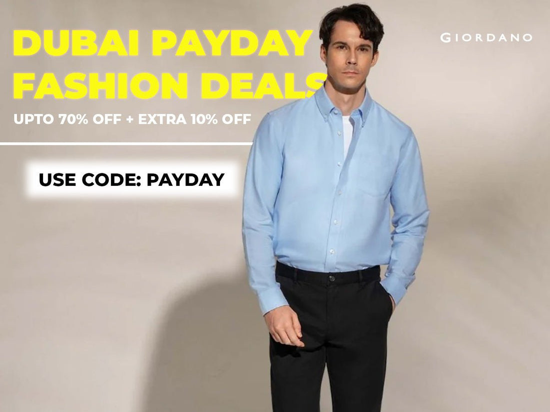 Shop Payday Sale Clothing in Dubai: Massive Discounts Now! - Giordano