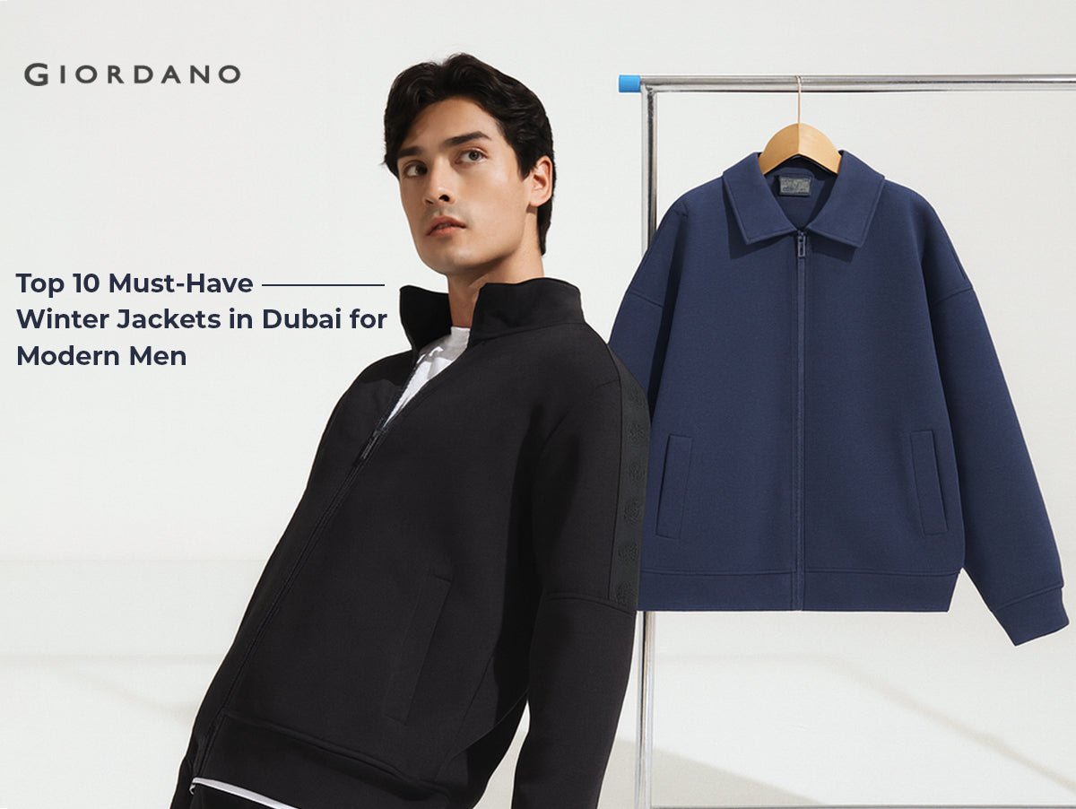 Top 10 Must-Have Winter Jackets in Dubai for Modern Men - Giordano