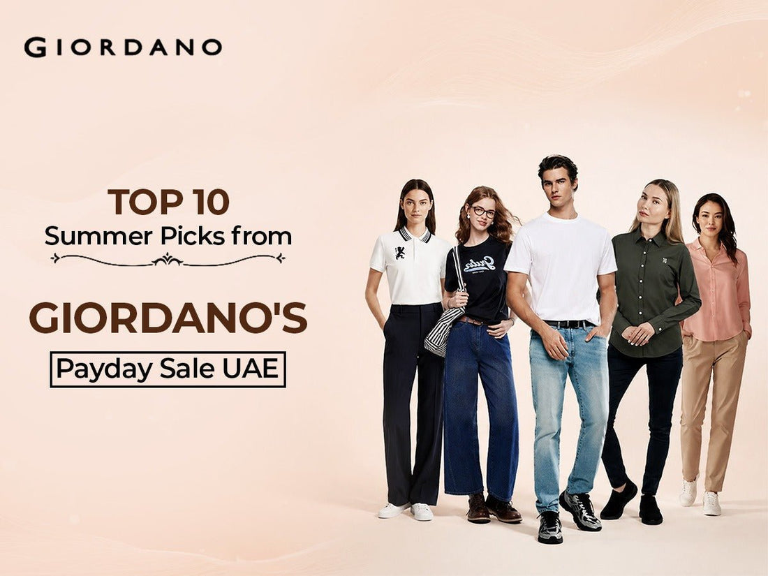 Top 10 Summer Picks from Giordano's Payday Sale UAE - Giordano
