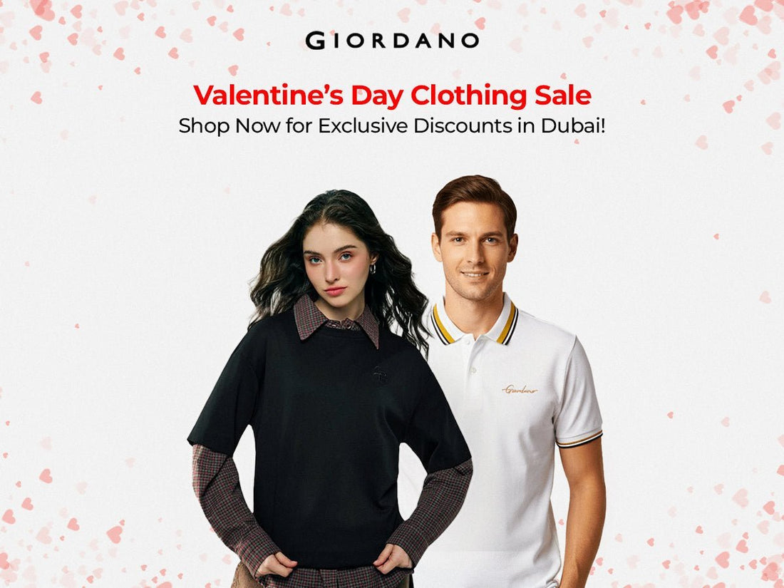 Valentine’s Day Clothing Sale | Shop Now for Exclusive Discounts in Dubai! - Giordano