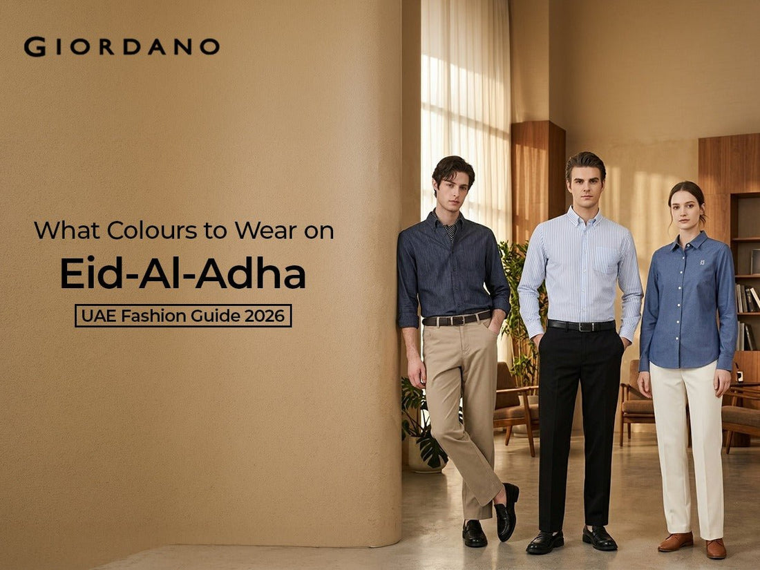 What Colors to Wear on Eid Al Adha — UAE Fashion Guide 2026 - Giordano
