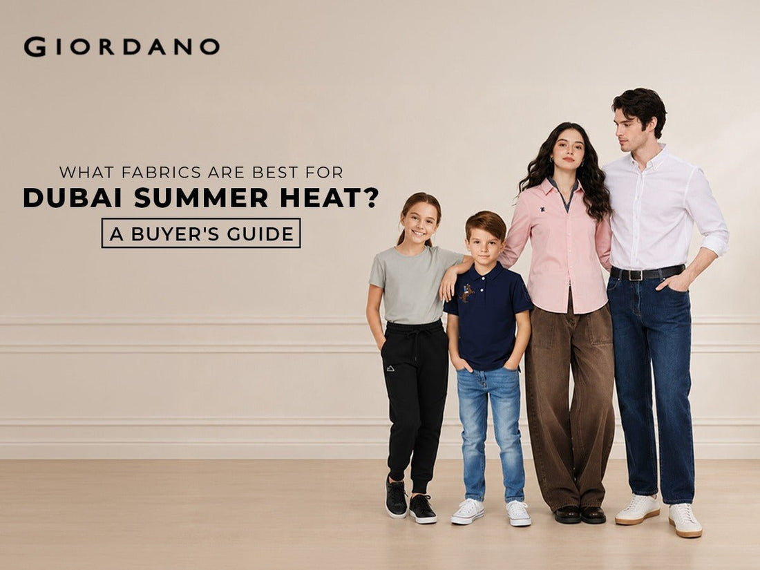 What Fabrics Are Best for Dubai Summer Heat? A Buyer’s Guide - Giordano